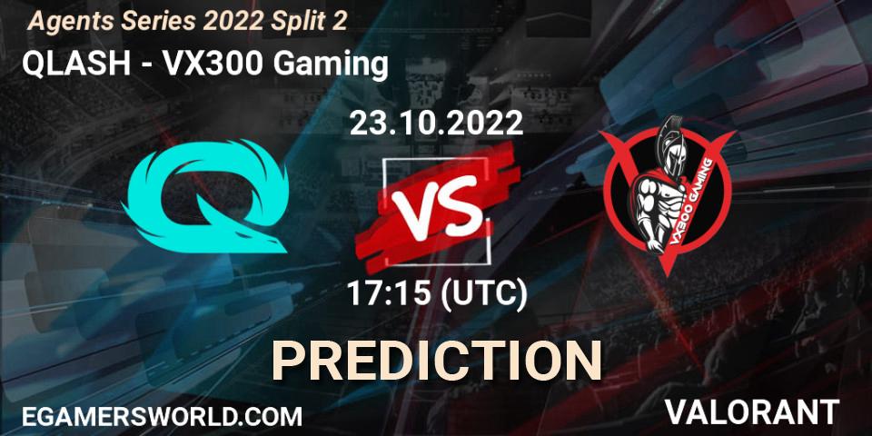 QLASH vs VX300 Gaming: Match Prediction. 23.10.2022 at 17:15, VALORANT, Agents Series 2022 Split 2