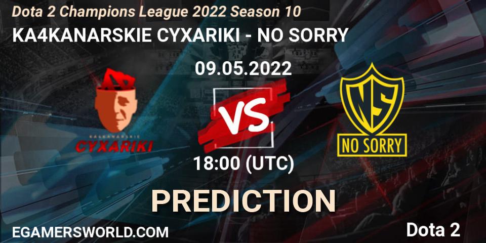 KA4KANARSKIE CYXARIKI vs NO SORRY: Match Prediction. 09.05.2022 at 18:25, Dota 2, Dota 2 Champions League 2022 Season 10 