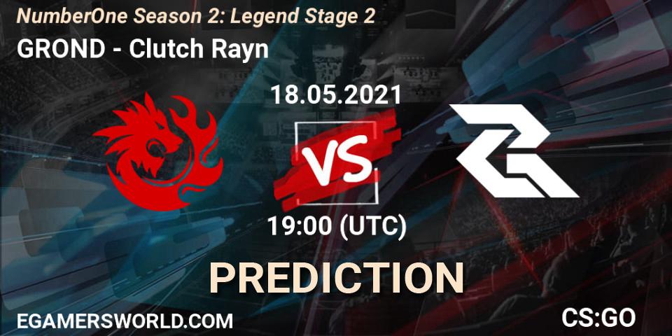 GROND vs Clutch Rayn: Match Prediction. 18.05.2021 at 19:00, Counter-Strike (CS2), NumberOne Season 2: Legend Stage 2