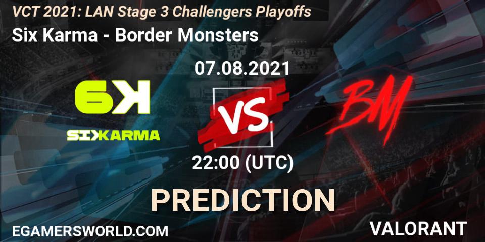 Six Karma vs Border Monsters: Match Prediction. 07.08.2021 at 22:00, VALORANT, VCT 2021: LAN Stage 3 Challengers Playoffs