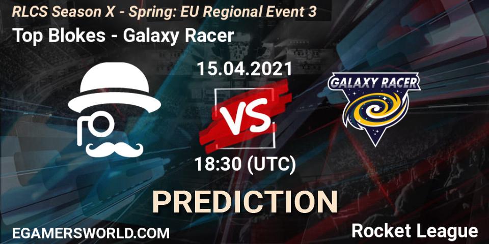Top Blokes vs Galaxy Racer: Match Prediction. 15.04.2021 at 18:30, Rocket League, RLCS Season X - Spring: EU Regional Event 3