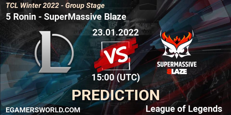 5 Ronin vs SuperMassive Blaze: Match Prediction. 23.01.2022 at 15:00, LoL, TCL Winter 2022 - Group Stage