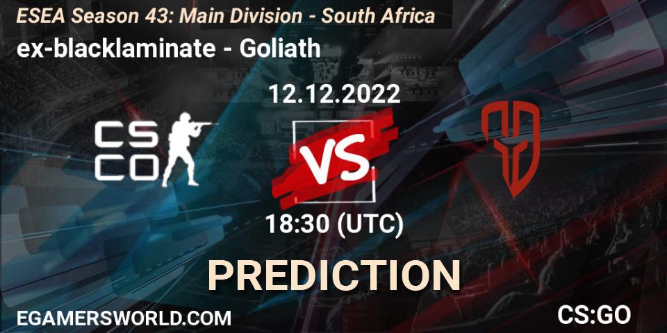 ex-blacklaminate vs Goliath: Match Prediction. 12.12.22, CS2 (CS:GO), ESEA Season 43: Main Division - South Africa
