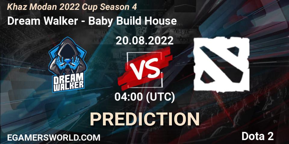 Dream Walker vs Baby Build House: Match Prediction. 20.08.2022 at 04:00, Dota 2, Khaz Modan 2022 Cup Season 4