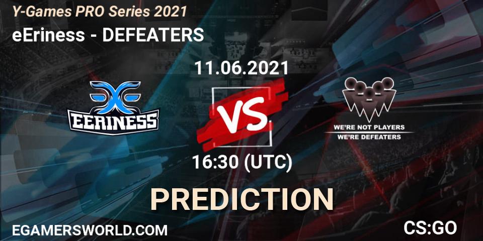 eEriness vs DEFEATERS: Match Prediction. 11.06.2021 at 16:30, Counter-Strike (CS2), Y-Games PRO Series 2021
