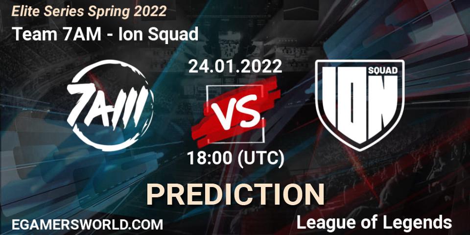 Team 7AM vs Ion Squad: Match Prediction. 24.01.2022 at 18:00, LoL, Elite Series Spring 2022