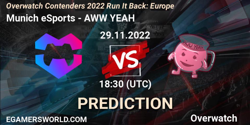 Munich eSports vs AWW YEAH: Match Prediction. 29.11.2022 at 20:00, Overwatch, Overwatch Contenders 2022 Run It Back: Europe