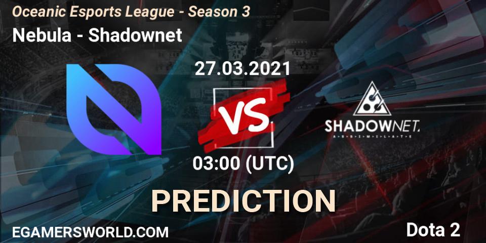 Nebula vs Shadownet: Match Prediction. 27.03.2021 at 03:03, Dota 2, Oceanic Esports League - Season 3