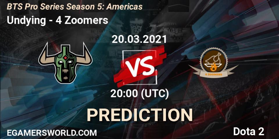 Undying vs 4 Zoomers: Match Prediction. 20.03.21, Dota 2, BTS Pro Series Season 5: Americas