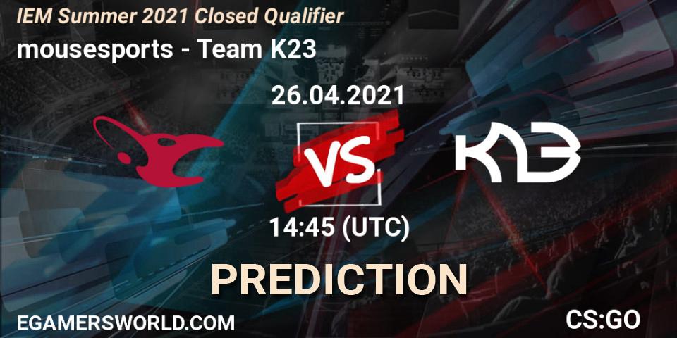 mousesports vs Team K23: Match Prediction. 26.04.2021 at 14:45, Counter-Strike (CS2), IEM Summer 2021 Closed Qualifier