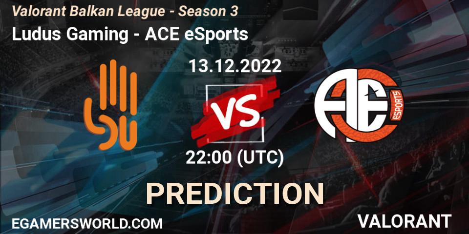 Ludus Gaming vs ACE eSports: Match Prediction. 13.12.22, VALORANT, Valorant Balkan League - Season 3