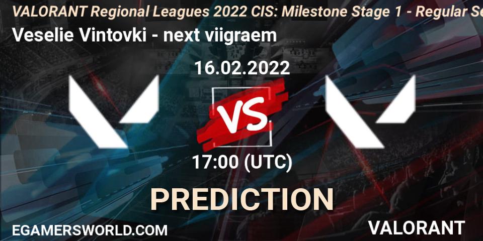 Veselie Vintovki vs next viigraem: Match Prediction. 16.02.2022 at 18:30, VALORANT, VALORANT Regional Leagues 2022 CIS: Milestone Stage 1 - Regular Season