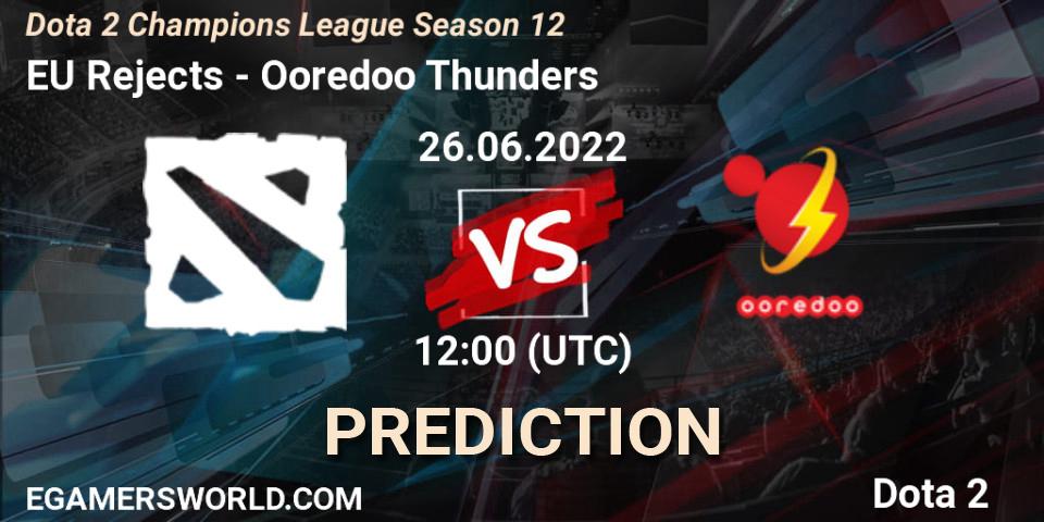 EU Rejects vs Ooredoo Thunders: Match Prediction. 26.06.2022 at 12:00, Dota 2, Dota 2 Champions League Season 12