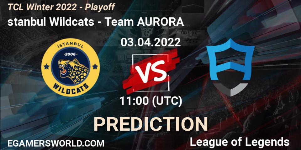 İstanbul Wildcats vs Team AURORA: Match Prediction. 03.04.2022 at 11:00, LoL, TCL Winter 2022 - Playoff