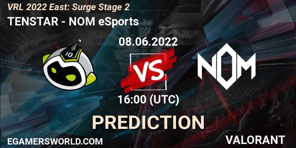 TENSTAR vs NOM eSports: Match Prediction. 08.06.2022 at 16:00, VALORANT, VRL 2022 East: Surge Stage 2