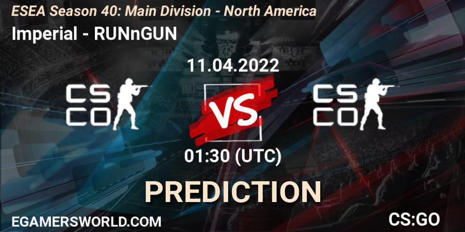 imperial vs RUNnGUN: Match Prediction. 11.04.22, CS2 (CS:GO), ESEA Season 40: Main Division - North America