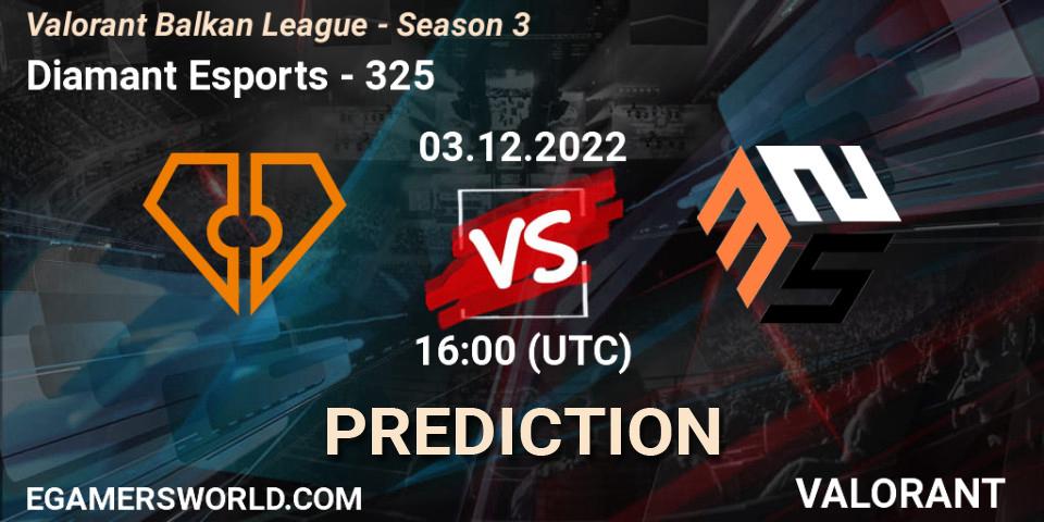 Diamant Esports vs 325: Match Prediction. 03.12.22, VALORANT, Valorant Balkan League - Season 3