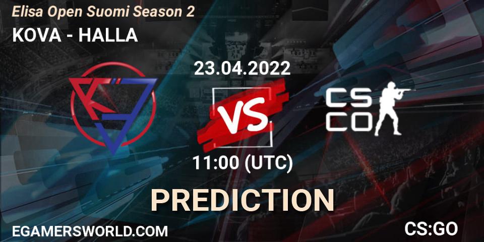 KOVA vs HALLA: Match Prediction. 23.04.2022 at 11:00, Counter-Strike (CS2), Elisa Open Suomi Season 2