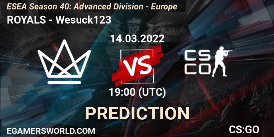 ROYALS vs Wesuck123: Match Prediction. 14.03.2022 at 19:00, Counter-Strike (CS2), ESEA Season 40: Advanced Division - Europe