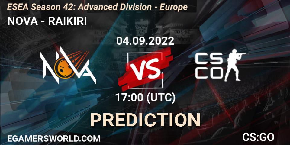 NOVA vs RAIKIRI: Match Prediction. 04.09.2022 at 17:00, Counter-Strike (CS2), ESEA Season 42: Advanced Division - Europe