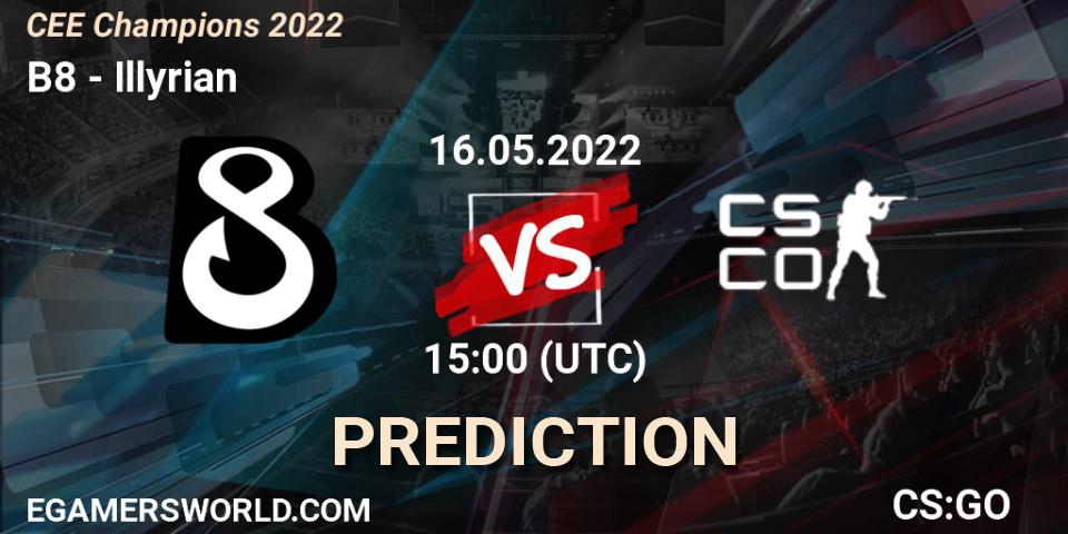 B8 vs Illyrian: Match Prediction. 16.05.2022 at 15:00, Counter-Strike (CS2), CEE Champions 2022