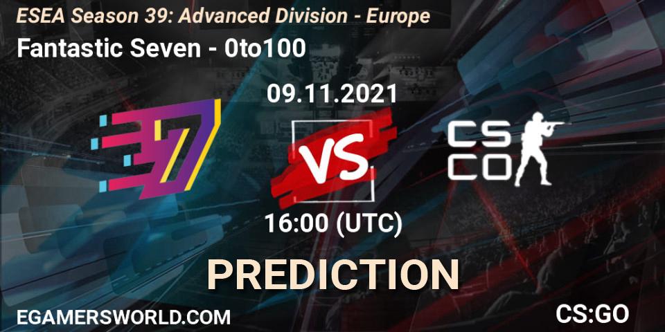 Fantastic Seven vs 0to100: Match Prediction. 09.11.2021 at 16:00, Counter-Strike (CS2), ESEA Season 39: Advanced Division - Europe