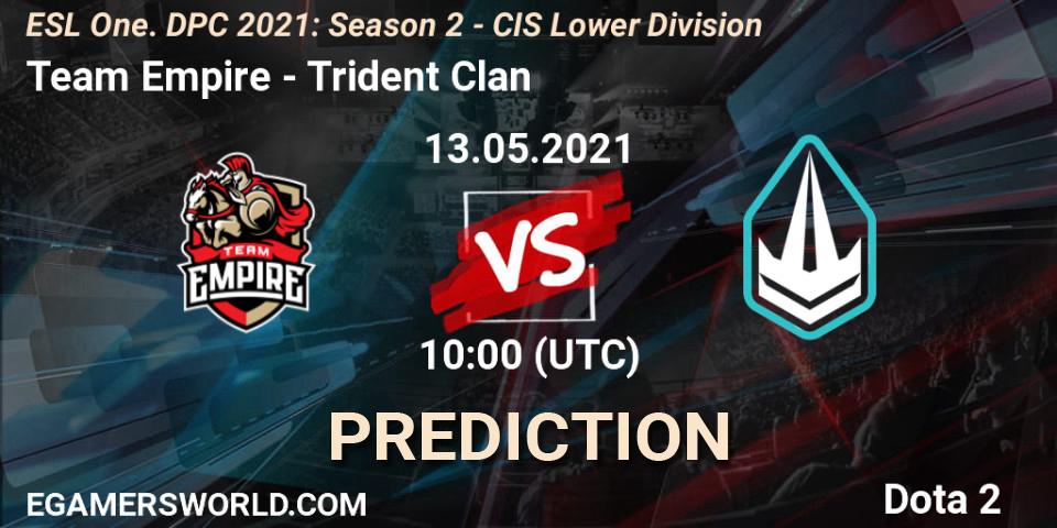 Team Empire vs Trident Clan: Match Prediction. 21.05.2021 at 09:55, Dota 2, ESL One. DPC 2021: Season 2 - CIS Lower Division