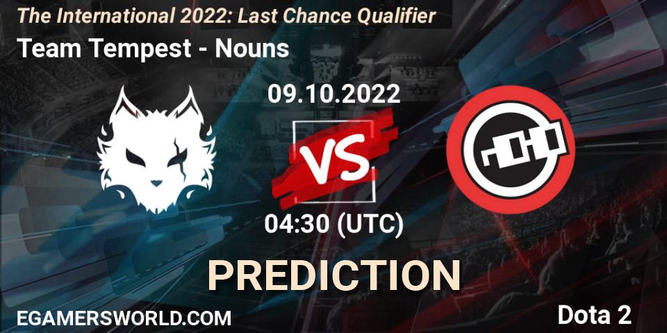Team Tempest vs Nouns: Match Prediction. 09.10.2022 at 04:53, Dota 2, The International 2022: Last Chance Qualifier