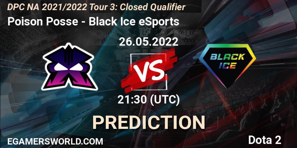 Poison Posse vs Black Ice eSports: Match Prediction. 26.05.2022 at 21:30, Dota 2, DPC NA 2021/2022 Tour 3: Closed Qualifier