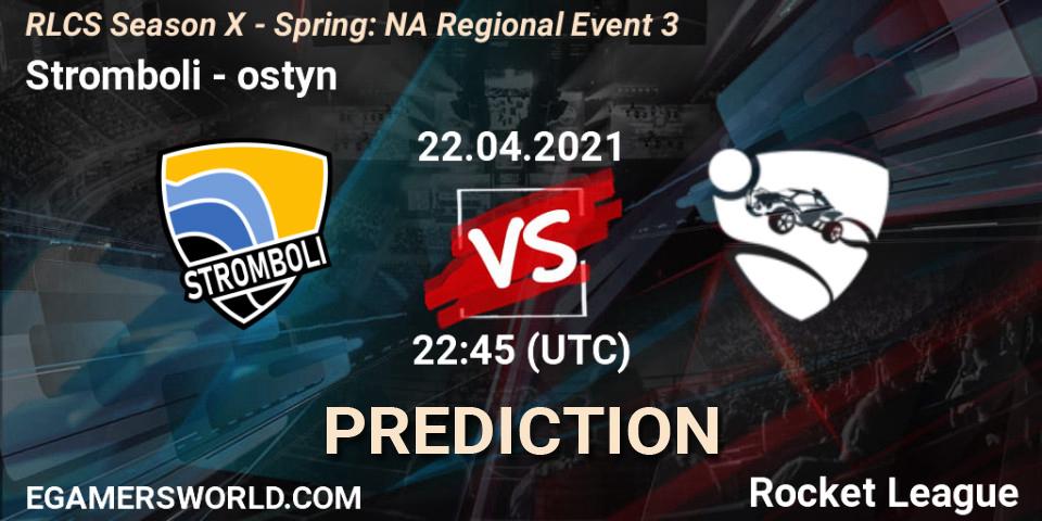 Stromboli vs ostyn: Match Prediction. 22.04.2021 at 22:45, Rocket League, RLCS Season X - Spring: NA Regional Event 3