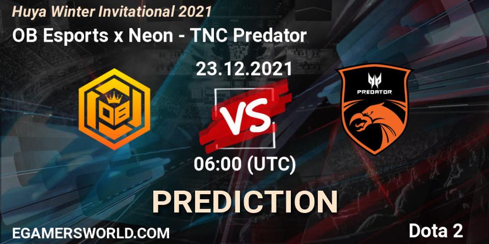 OB Esports x Neon vs TNC Predator: Match Prediction. 27.12.2021 at 08:05, Dota 2, Huya Winter Invitational 2021
