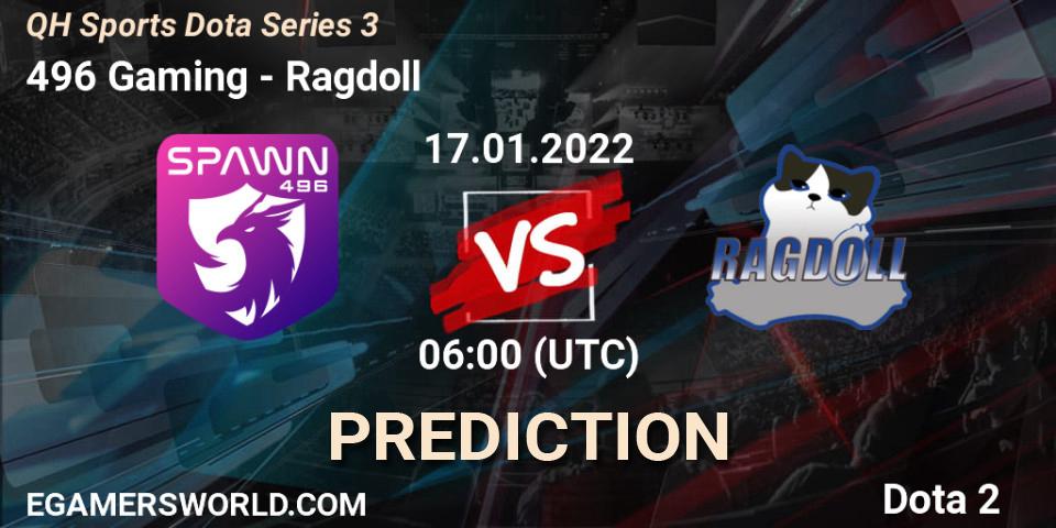 496 Gaming vs Ragdoll: Match Prediction. 17.01.2022 at 06:00, Dota 2, QH Sports Dota Series 3