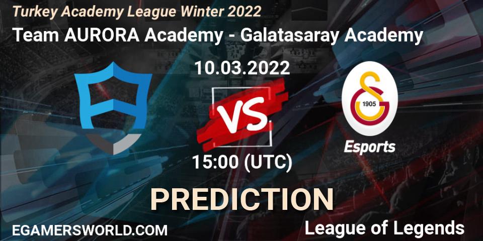 Team AURORA Academy vs Galatasaray Academy: Match Prediction. 10.03.22, LoL, Turkey Academy League Winter 2022