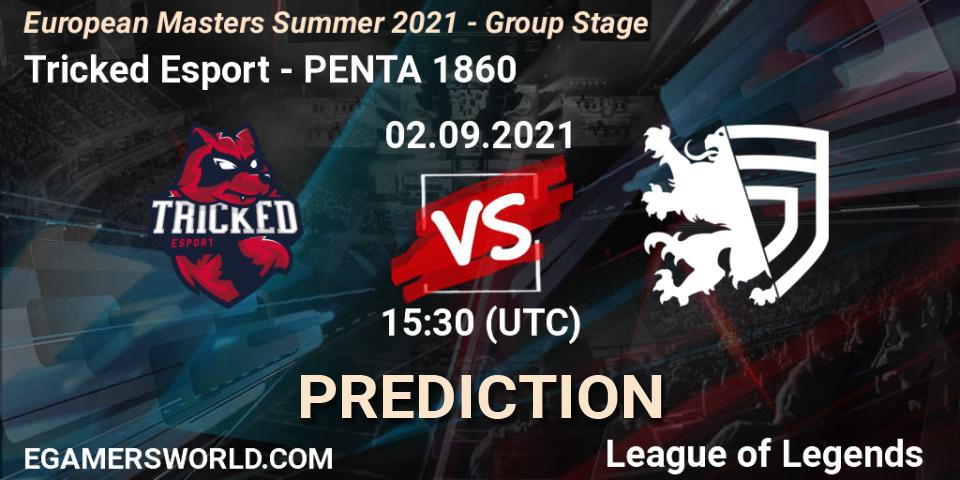 Tricked Esport vs PENTA 1860: Match Prediction. 02.09.2021 at 15:40, LoL, European Masters Summer 2021 - Group Stage