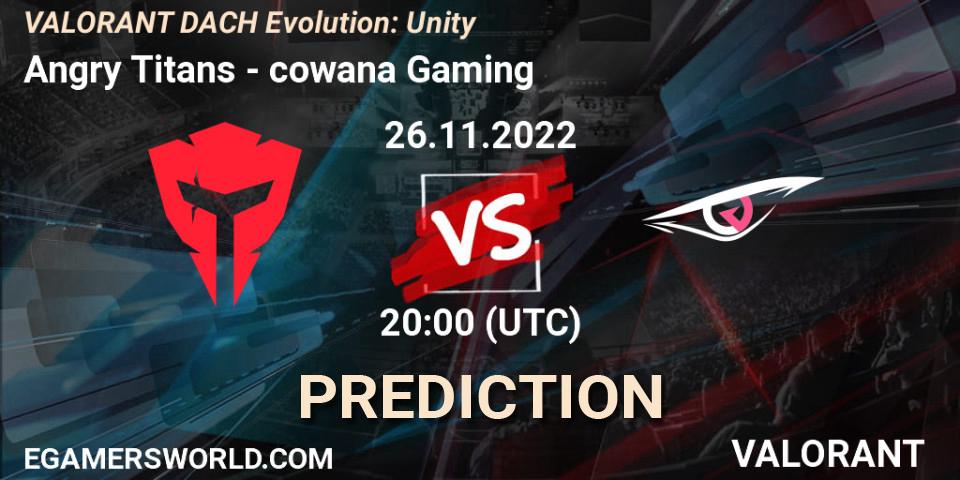 Angry Titans vs cowana Gaming: Match Prediction. 26.11.2022 at 20:00, VALORANT, VALORANT DACH Evolution: Unity