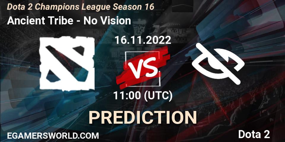 Ancient Tribe vs No Vision: Match Prediction. 16.11.2022 at 11:01, Dota 2, Dota 2 Champions League Season 16
