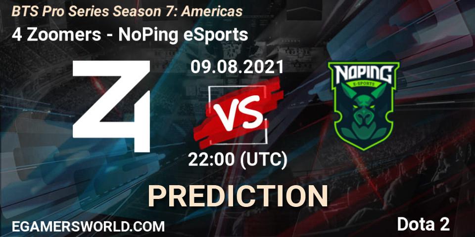 4 Zoomers vs NoPing eSports: Match Prediction. 09.08.2021 at 22:35, Dota 2, BTS Pro Series Season 7: Americas