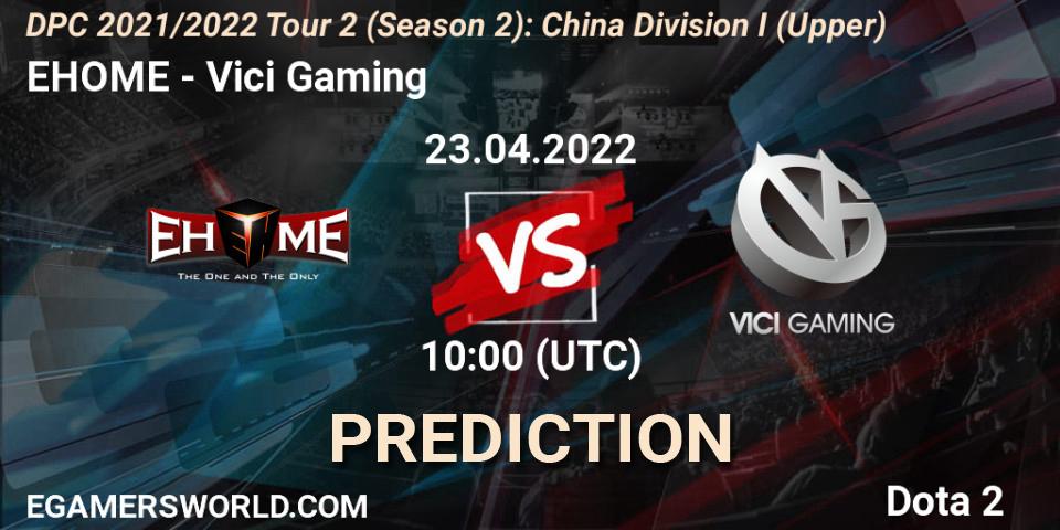 EHOME vs Vici Gaming: Match Prediction. 23.04.22, Dota 2, DPC 2021/2022 Tour 2 (Season 2): China Division I (Upper)