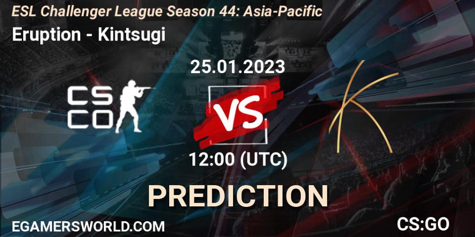 Eruption vs Kintsugi: Match Prediction. 25.01.2023 at 12:00, Counter-Strike (CS2), ESL Challenger League Season 44: Asia-Pacific