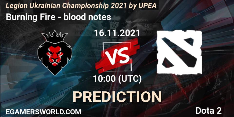 Burning Fire vs blood notes: Match Prediction. 16.11.2021 at 10:11, Dota 2, Legion Ukrainian Championship 2021 by UPEA