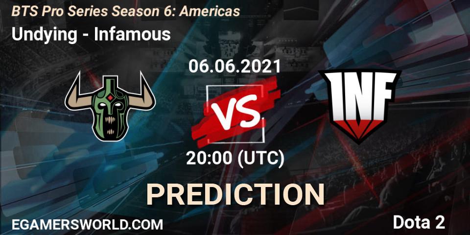 Undying vs Infamous: Match Prediction. 06.06.21, Dota 2, BTS Pro Series Season 6: Americas