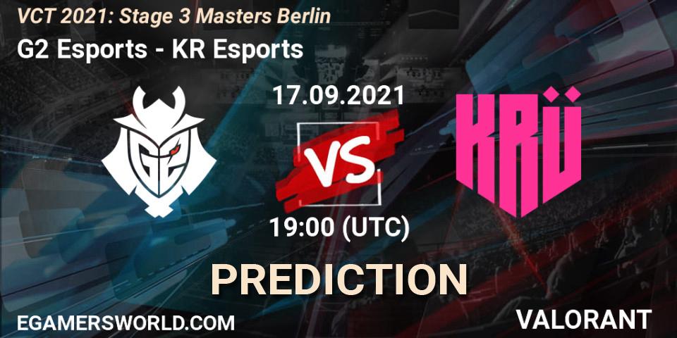 G2 Esports vs KRÜ Esports: Match Prediction. 17.09.21, VALORANT, VCT 2021: Stage 3 Masters Berlin