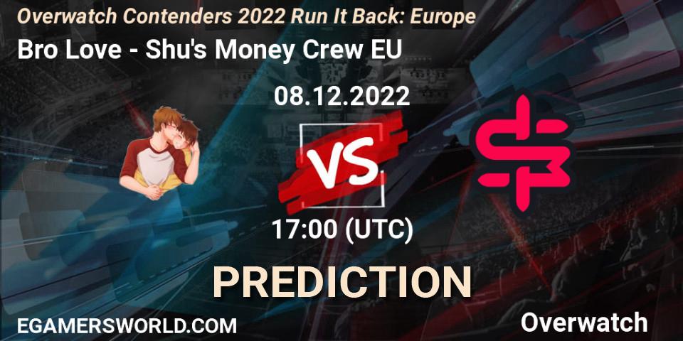 Bro Love vs Shu's Money Crew EU: Match Prediction. 08.12.2022 at 17:00, Overwatch, Overwatch Contenders 2022 Run It Back: Europe
