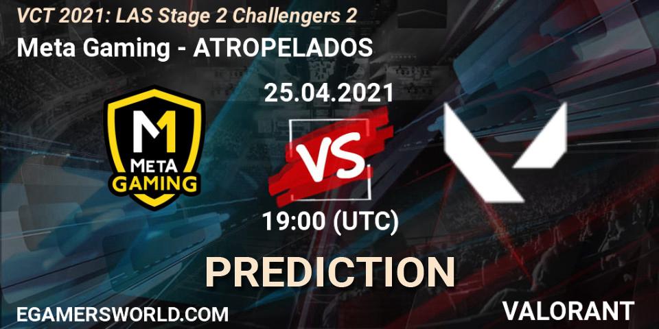 Meta Gaming vs ATROPELADOS: Match Prediction. 25.04.2021 at 19:00, VALORANT, VCT 2021: LAS Stage 2 Challengers 2