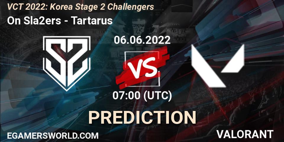 On Sla2ers vs Tartarus: Match Prediction. 06.06.2022 at 07:00, VALORANT, VCT 2022: Korea Stage 2 Challengers