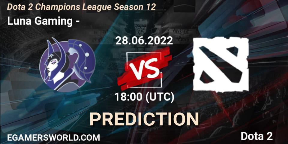 Luna Gaming vs ФЕРЗИ: Match Prediction. 28.06.2022 at 18:02, Dota 2, Dota 2 Champions League Season 12