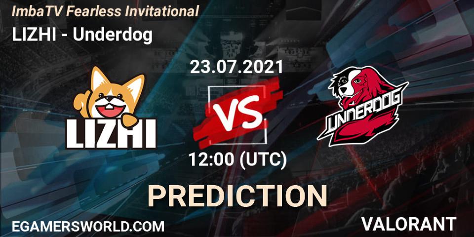 LIZHI vs Underdog: Match Prediction. 23.07.2021 at 12:00, VALORANT, ImbaTV Fearless Invitational
