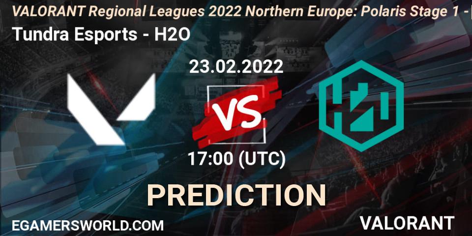 Tundra Esports vs H2O: Match Prediction. 23.02.2022 at 17:00, VALORANT, VALORANT Regional Leagues 2022 Northern Europe: Polaris Stage 1 - Regular Season
