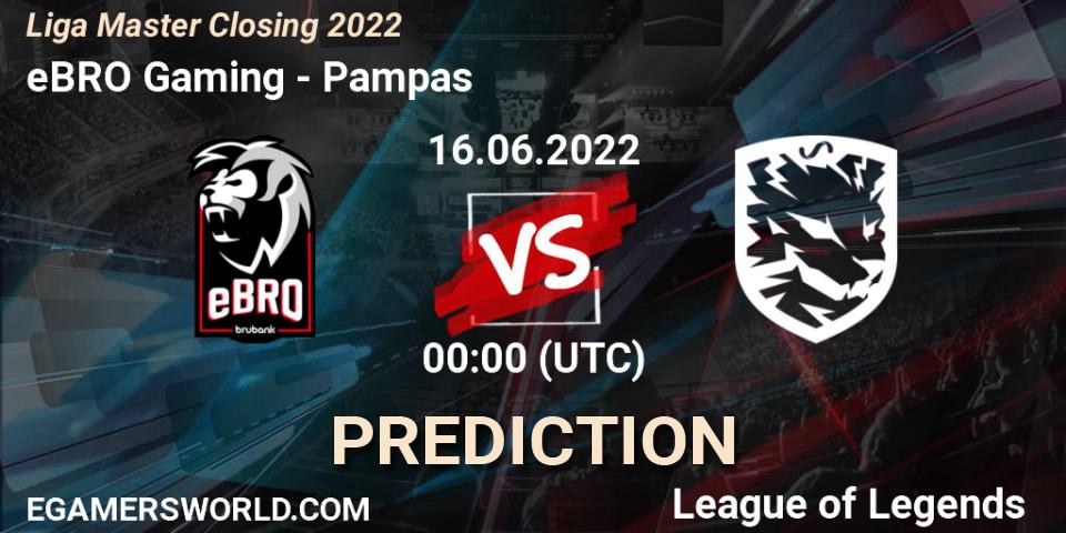 eBRO Gaming vs Pampas: Match Prediction. 16.06.2022 at 00:00, LoL, Liga Master Closing 2022