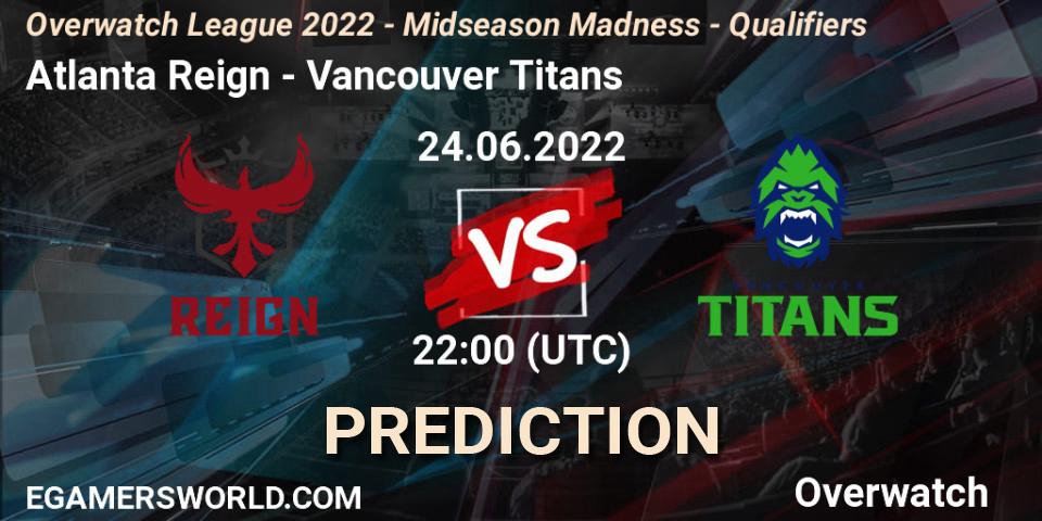 Atlanta Reign vs Vancouver Titans: Match Prediction. 24.06.2022 at 22:00, Overwatch, Overwatch League 2022 - Midseason Madness - Qualifiers
